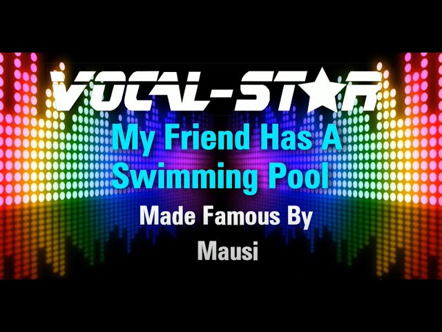 My Friend Has A Swimming Pool