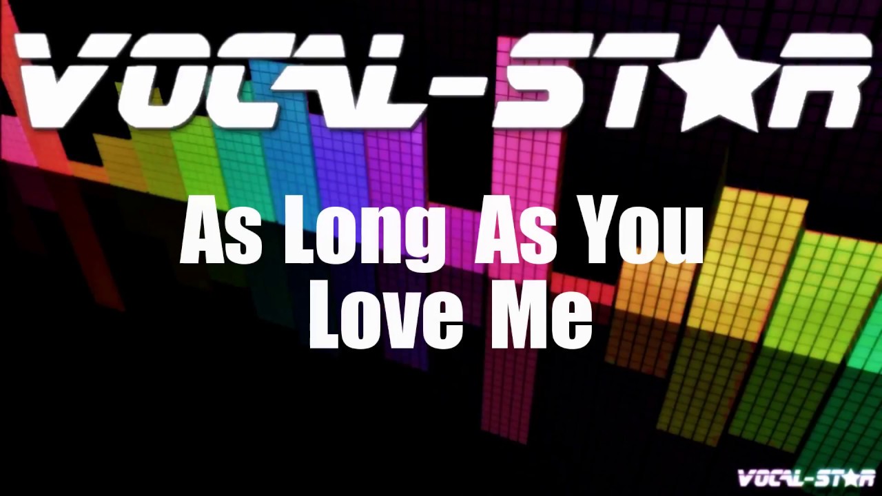 As Long As You Love Me