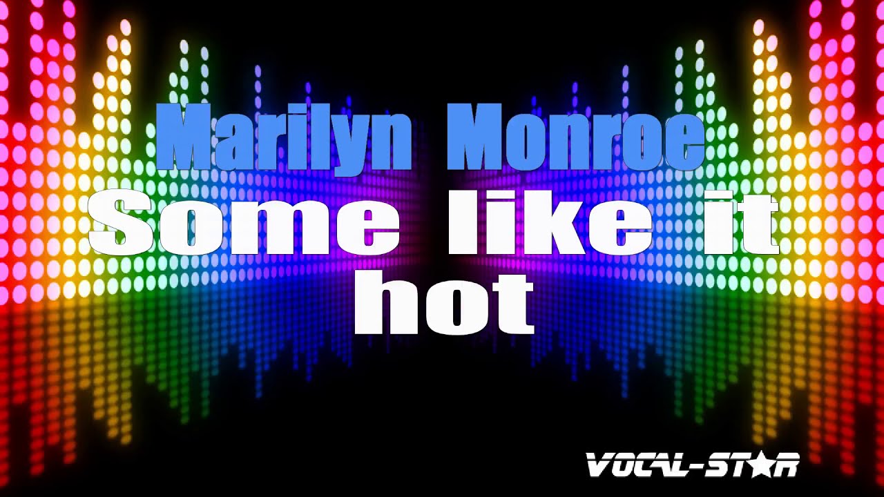 Some Like It Hot