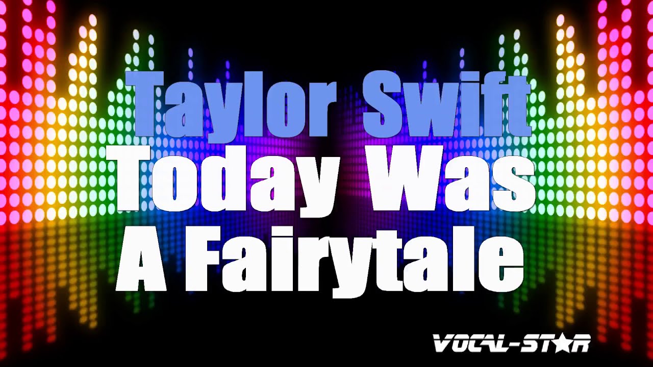 Today Was A Fairytale
