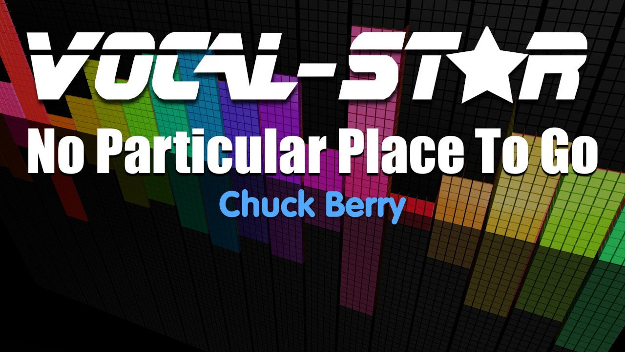No Particular Place To Go