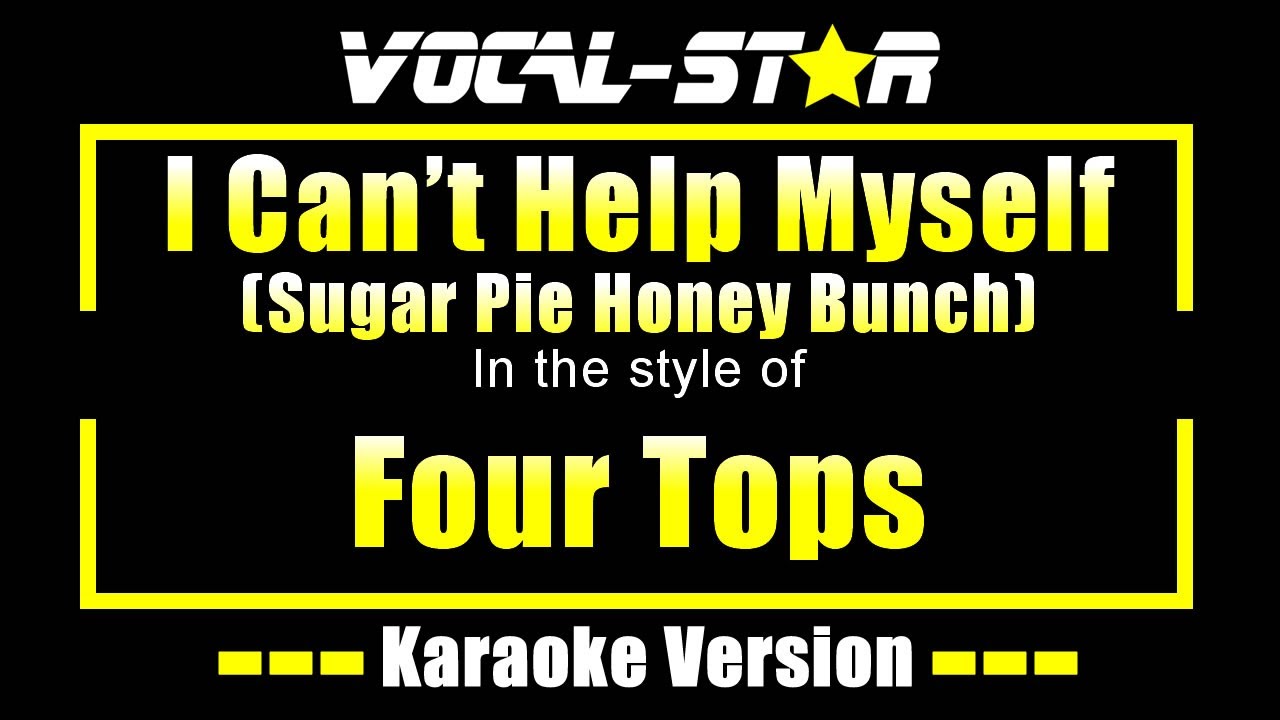 I Can't Help Myself (Sugar Pie Honey Bunch)
