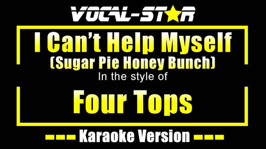 I Can't Help Myself (Sugar Pie Honey Bunch)
