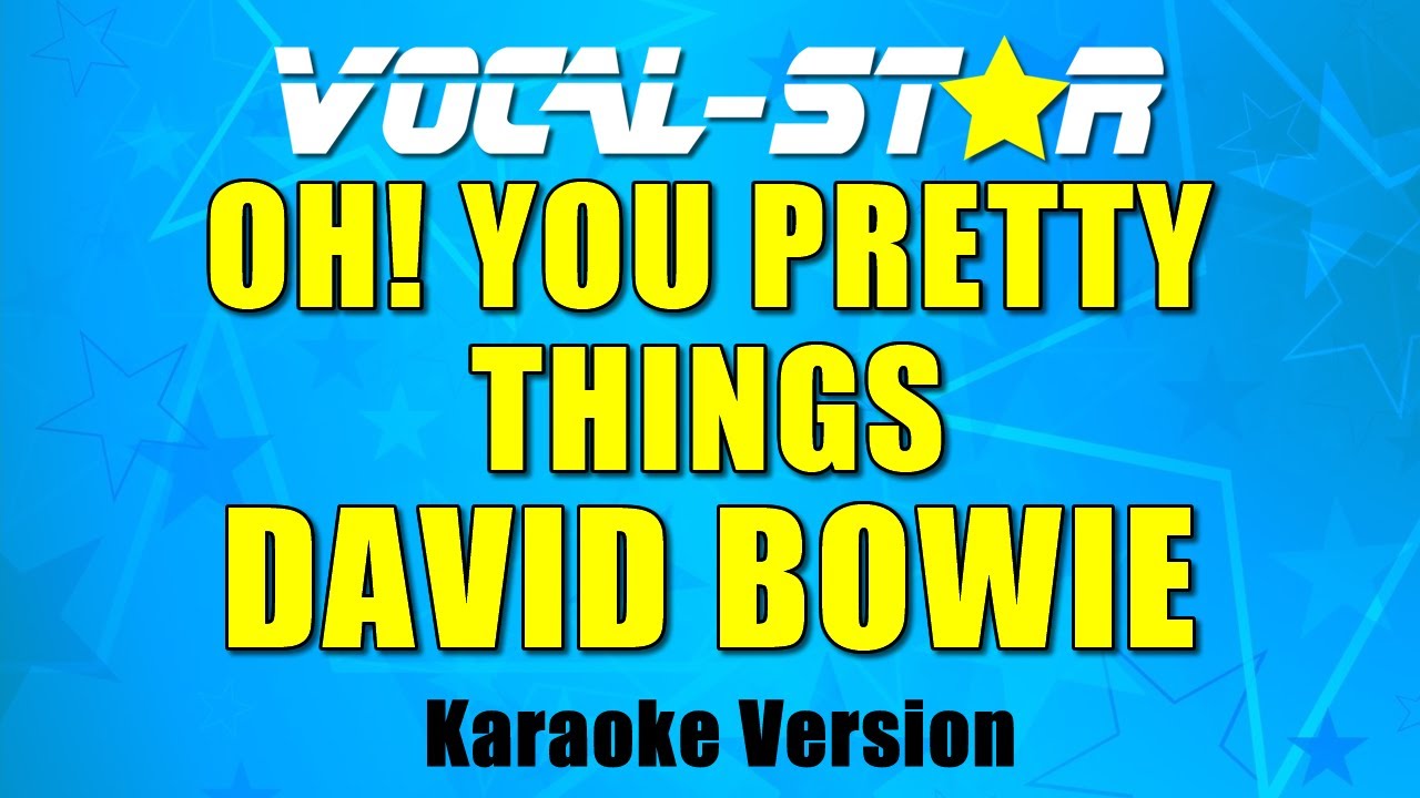 Oh! You Pretty Things