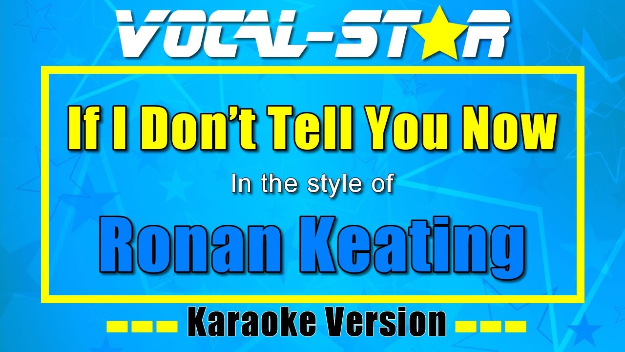 If I Don't Tell You Now