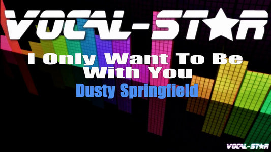 I Only Want To Be With You