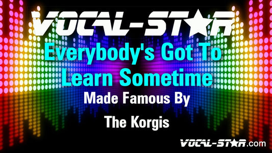 Everybody's Got To Learn Sometime