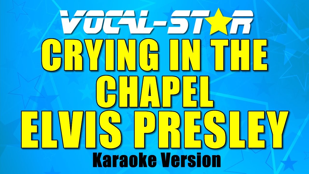 Crying In The Chapel