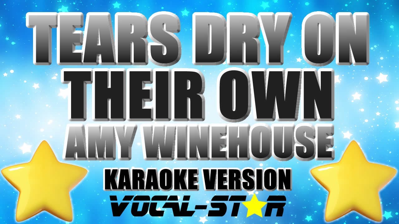 Tears Dry On Their Own