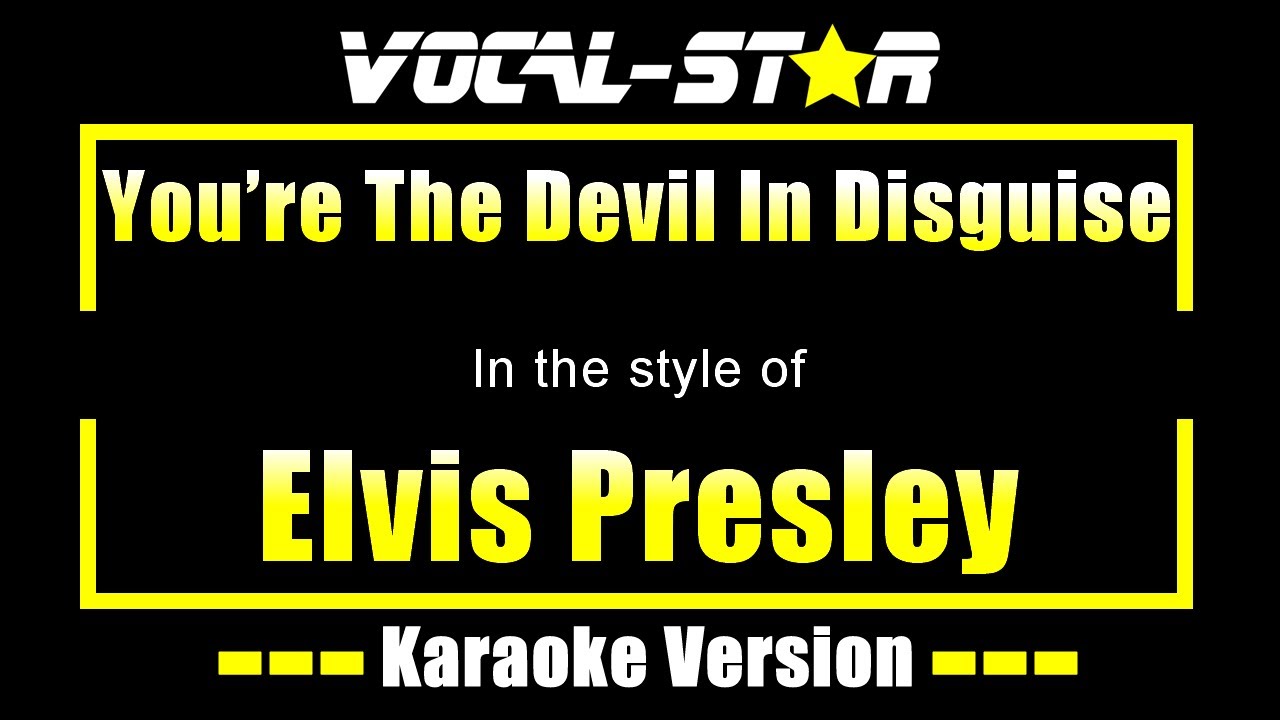 You're The Devil In Disguise