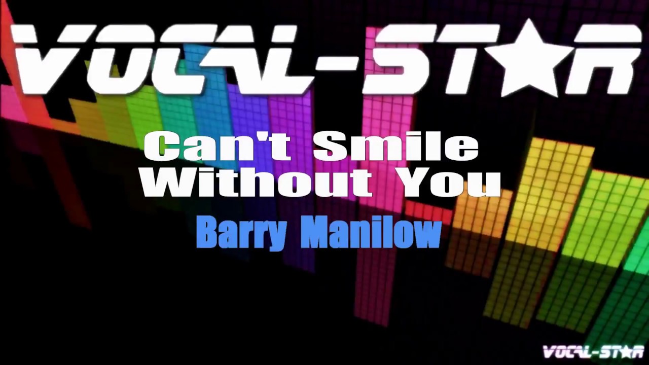 Can't Smile Without You