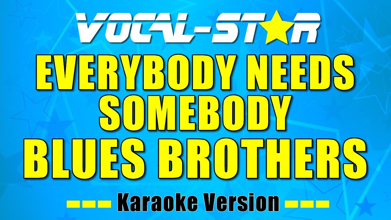 Everybody Needs Somebody