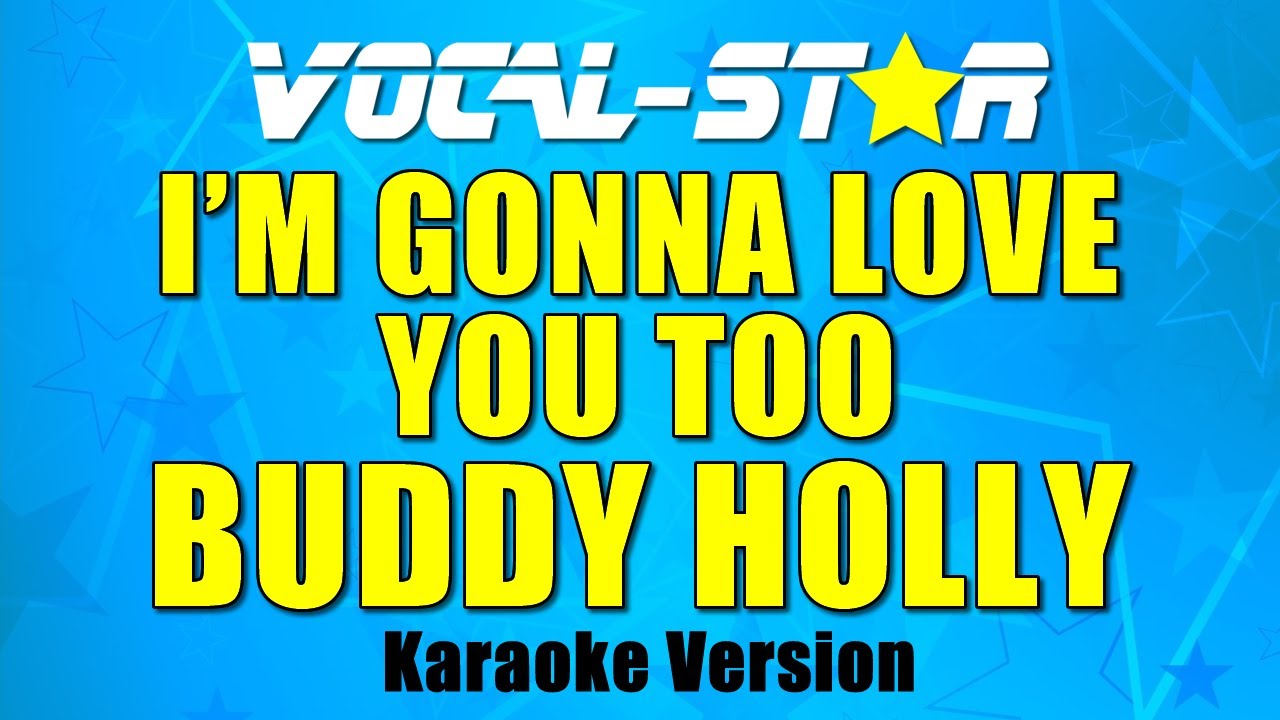 I'm Gonna Love You Too