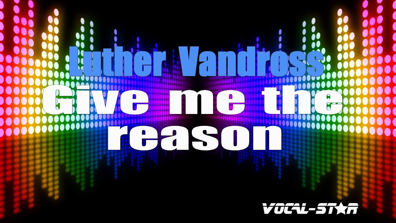Give Me The Reason
