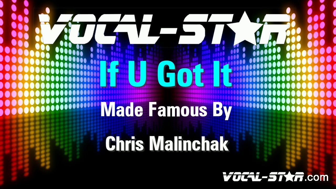 If U Got It