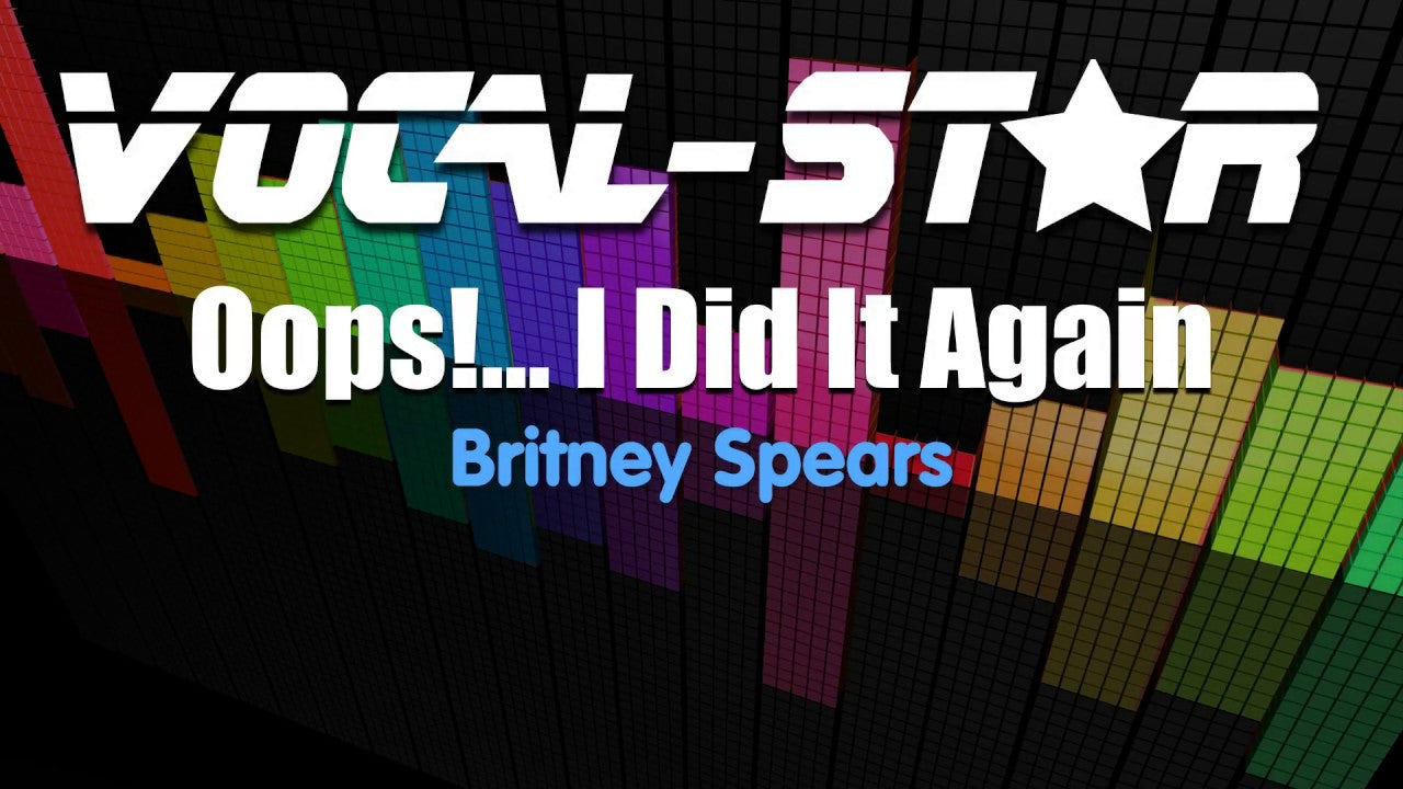 Oops, I Did It Again