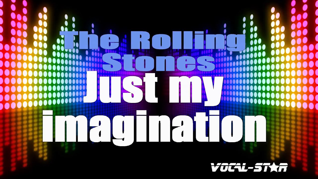 Just My Imagination