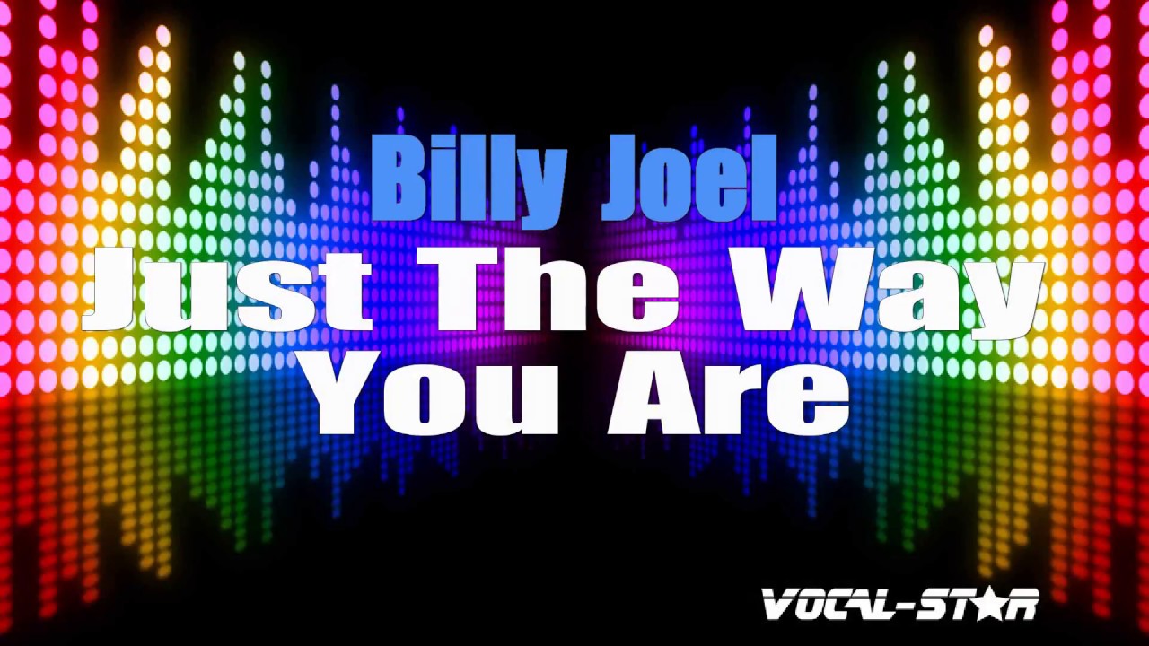 Just The Way You Are