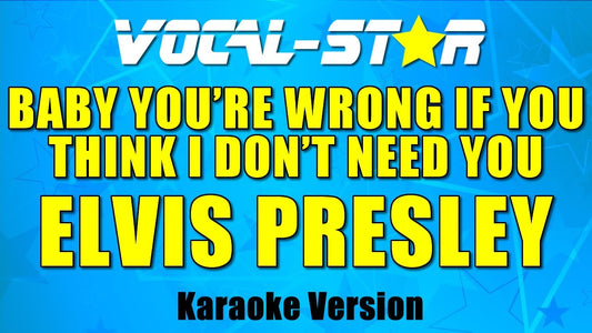 Baby You're Wrong If You Think I Don't Need You