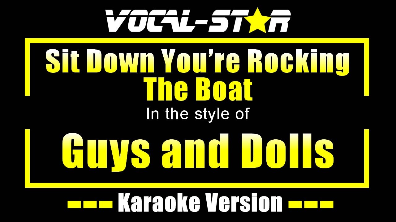 Sit Down You're Rocking The Boat
