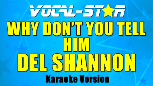 Why Don't You Tell Him