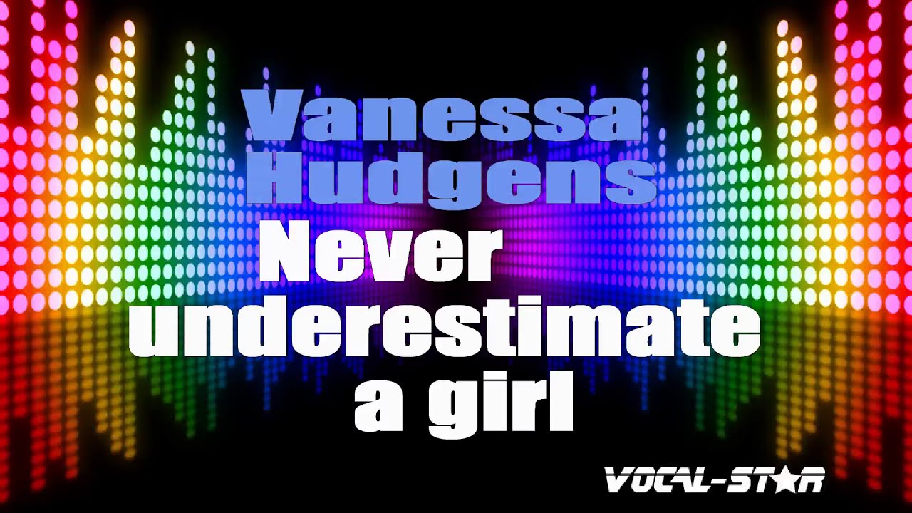 Never Underestimate A Girl