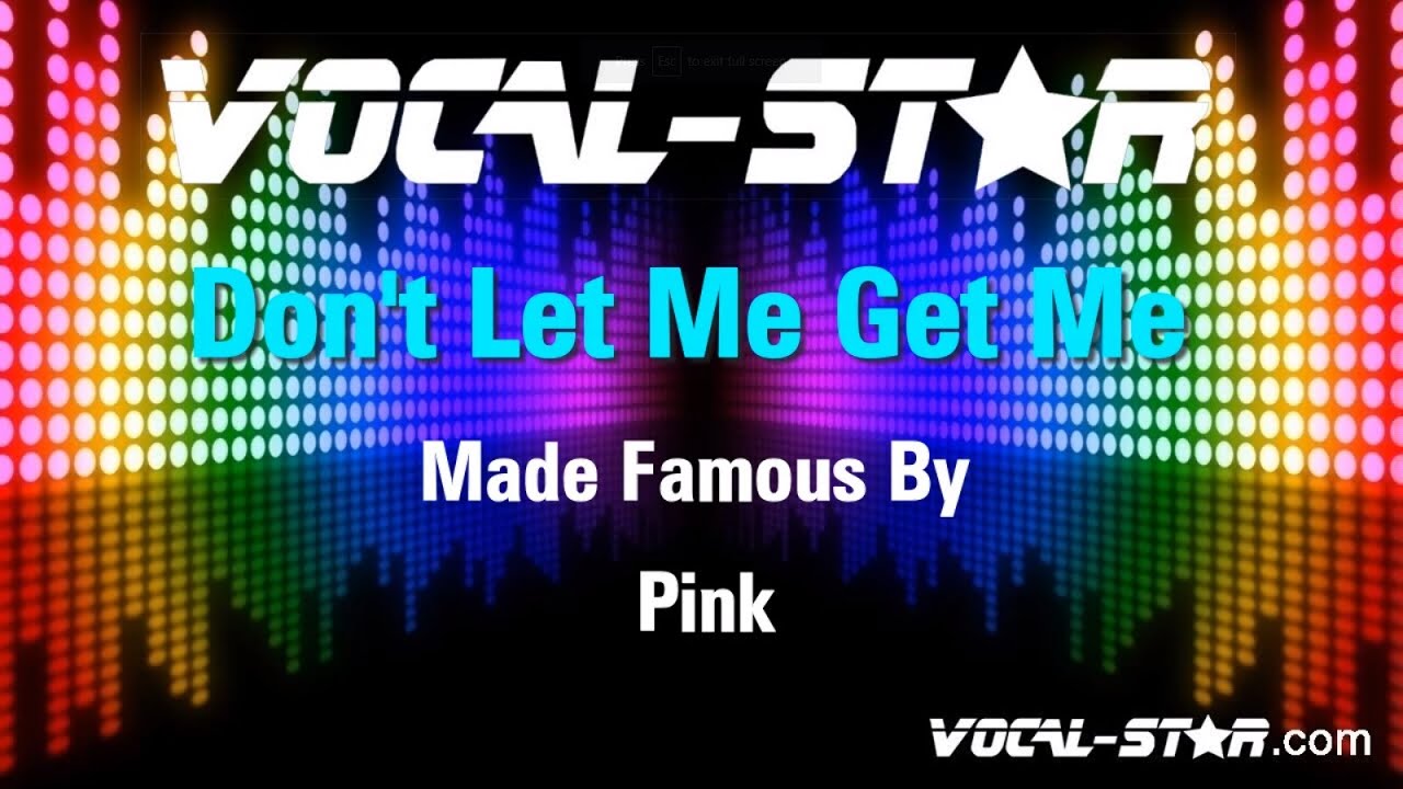 Don't Let Me Get Me