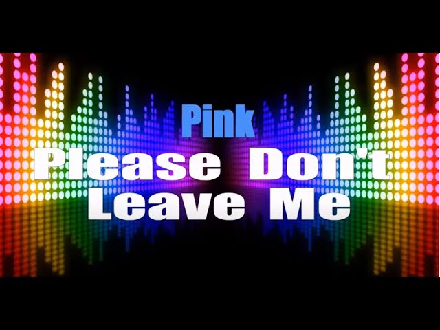 Please Don't Leave Me