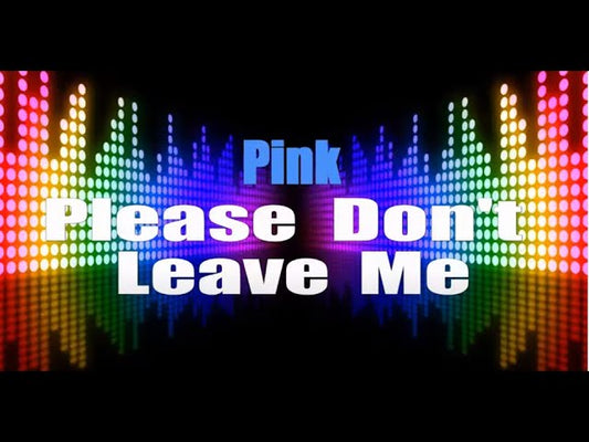 Please Don't Leave Me