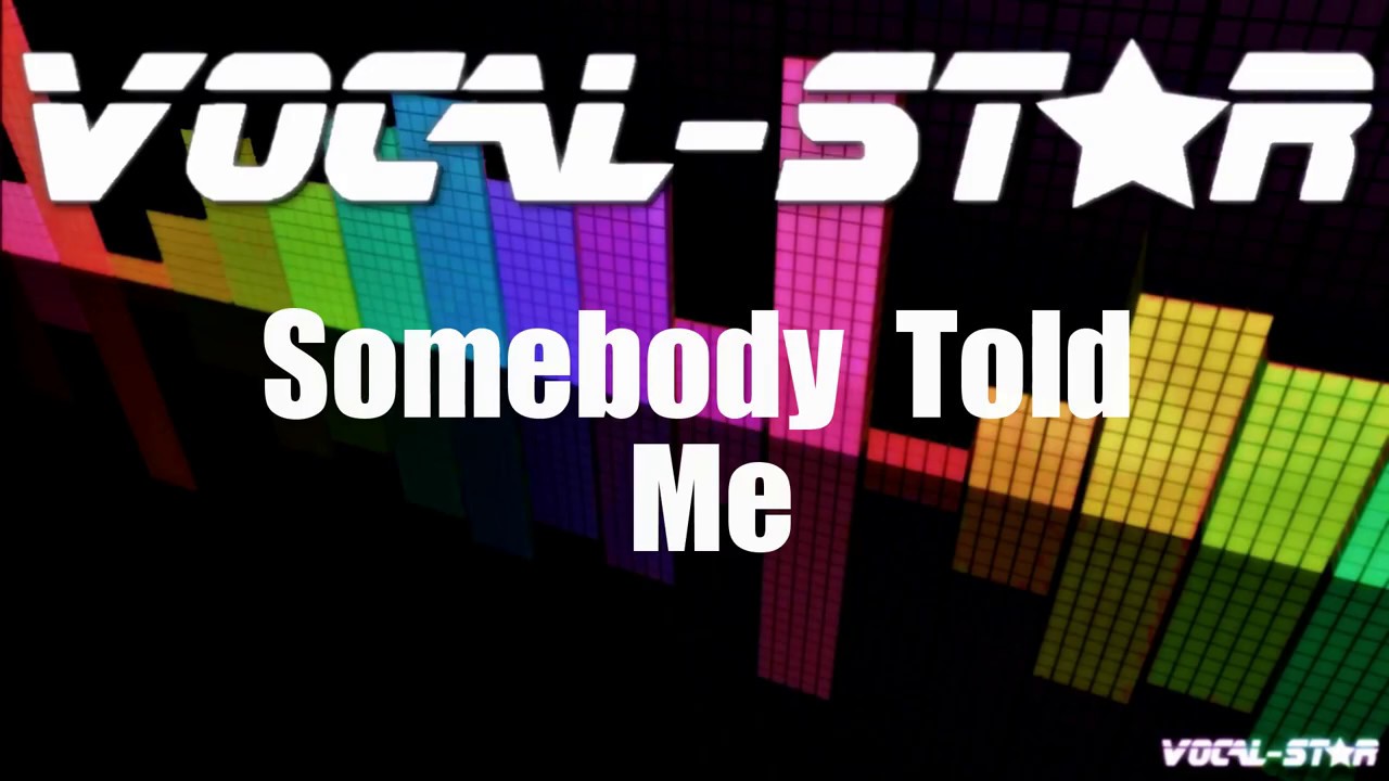 Somebody Told Me