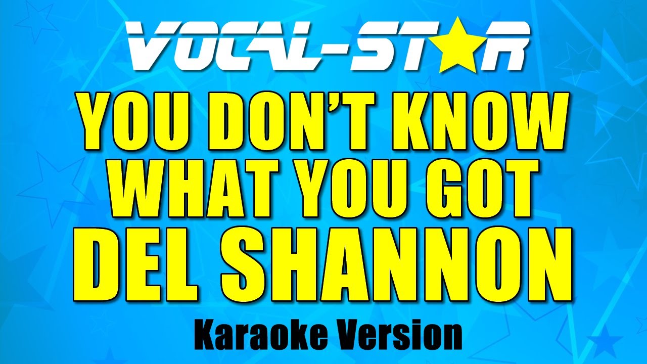 You Don't Know What You Got