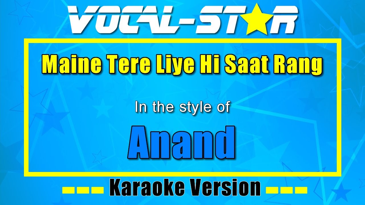 Maine Tere Liye Hi Saat Rang