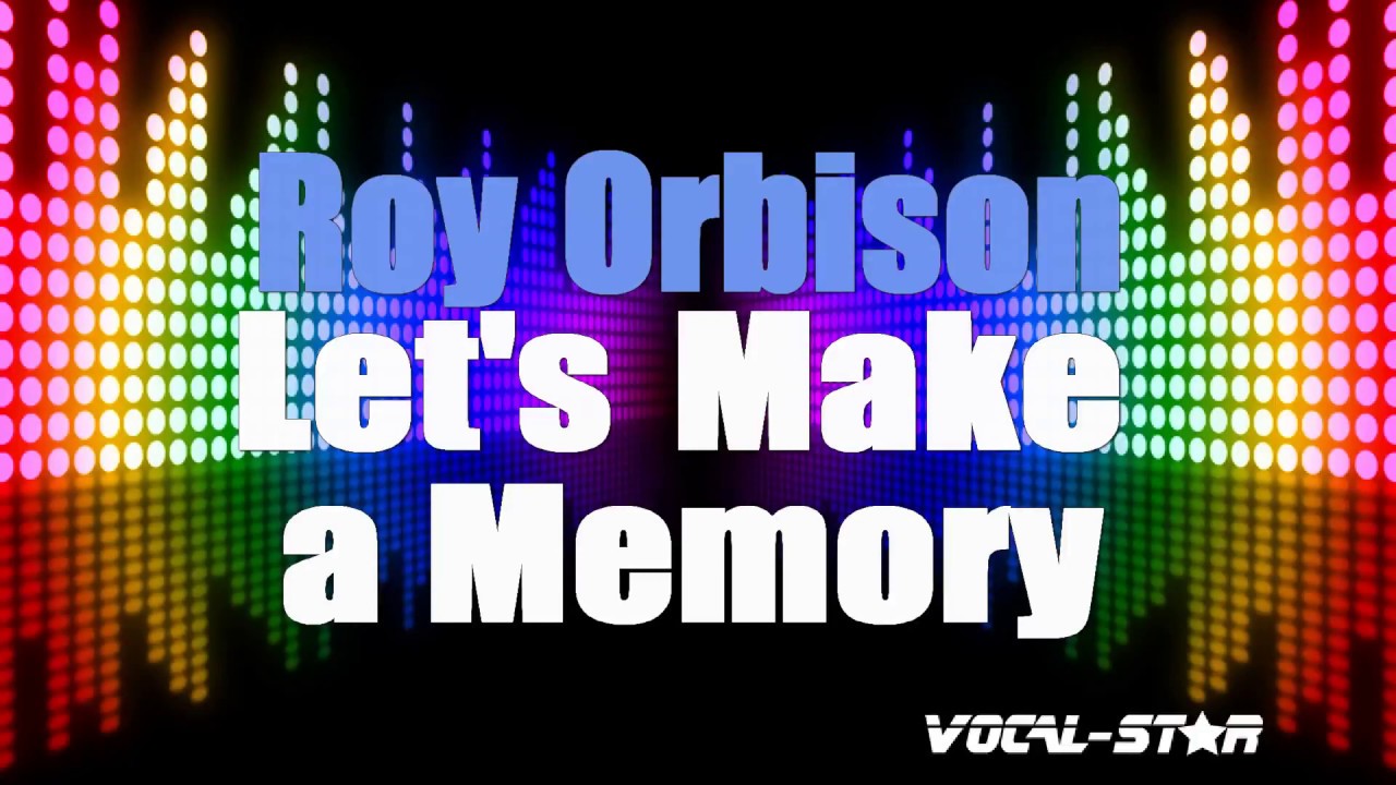 Let's Make A Memory