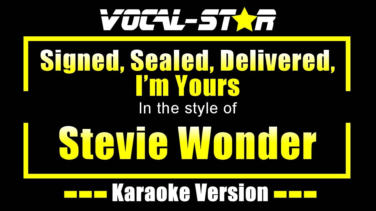 Signed, Sealed, Delivered, I'm Yours