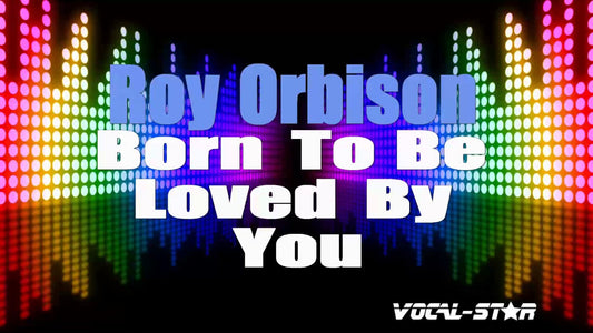 Born To Be Loved By You