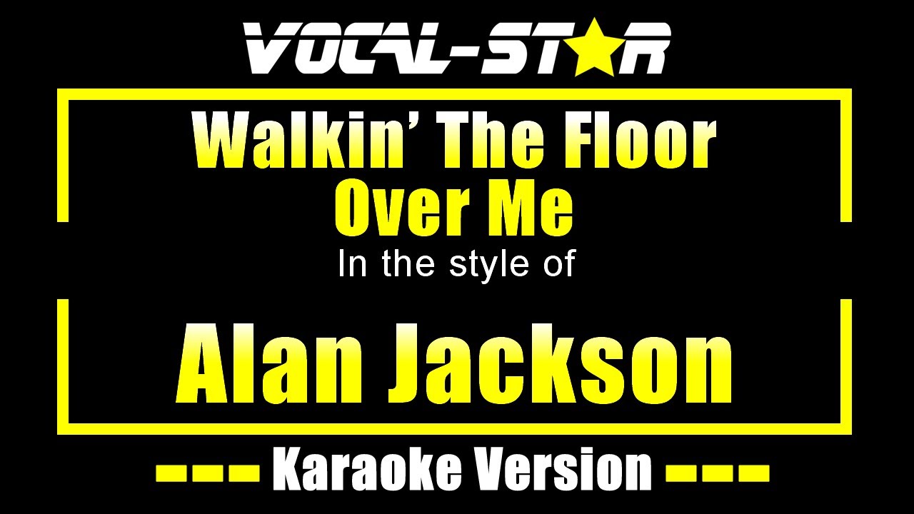 Walkin The Floor Over Me