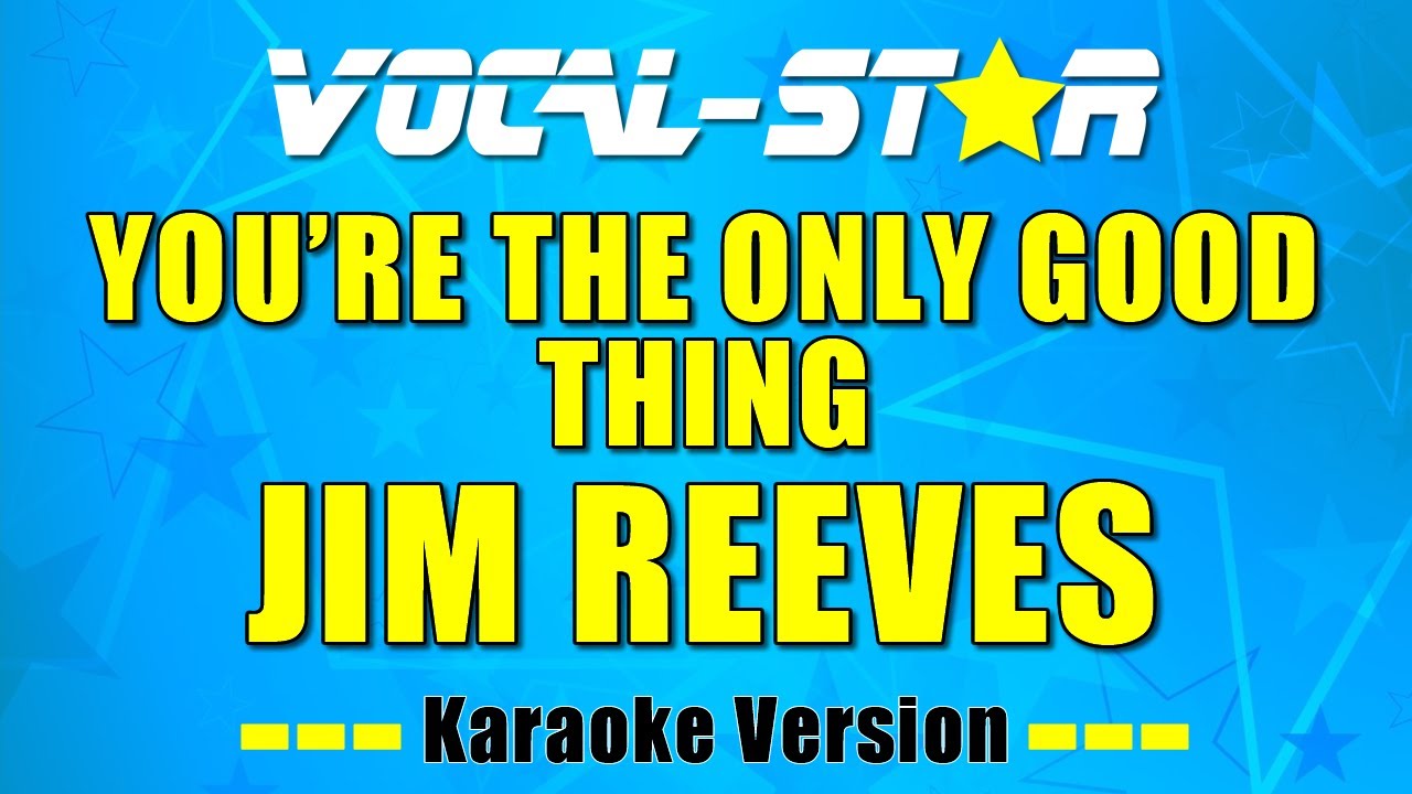 You're The Only Good Thing