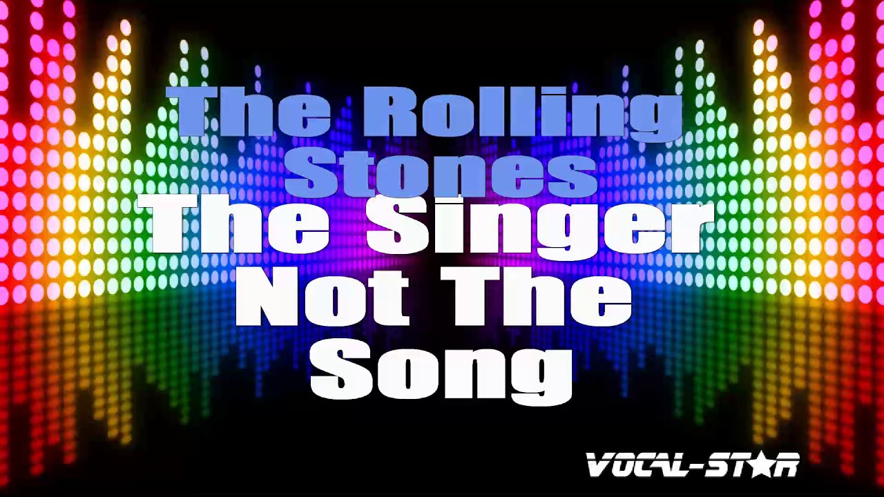 The Singer Not The Song
