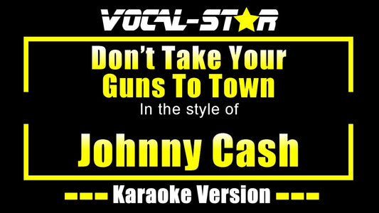 Don't Take Your Guns To Town