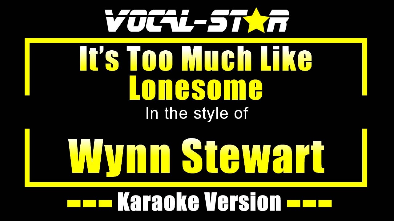 Its Too Much Like Lonesome