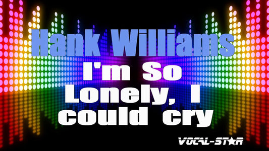 I'm So Lonely, I Could Cry