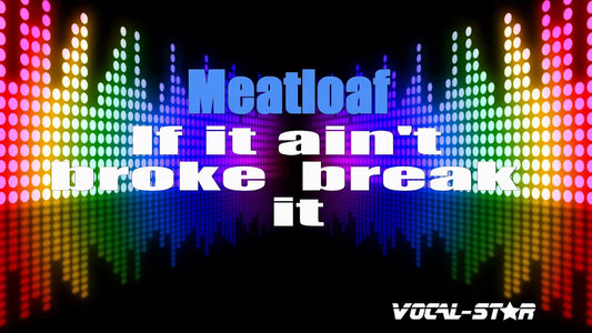 If It Ain't Broke Break It