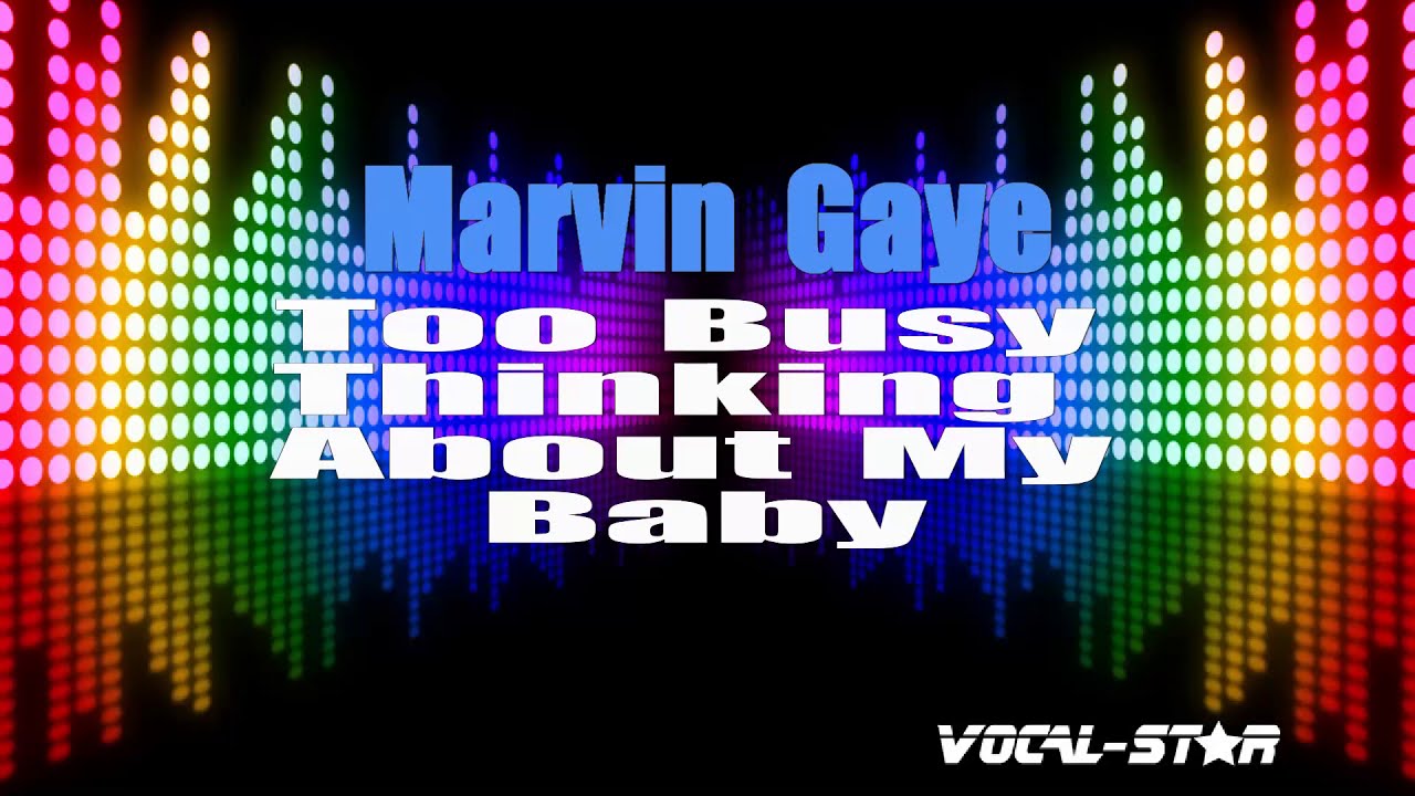 Too Busy Thinking About My Baby