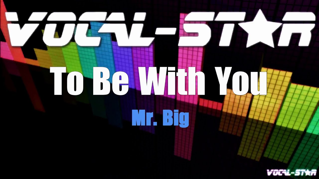 To Be With You
