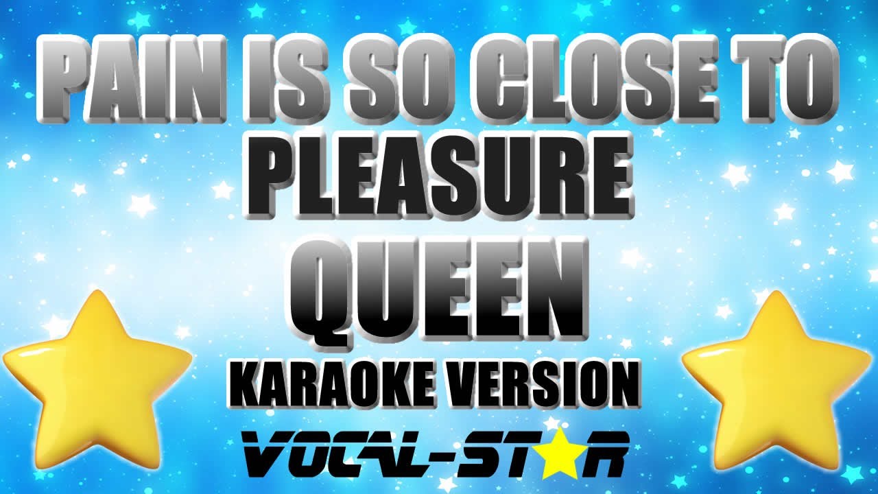 Pain Is So Close To Pleasure