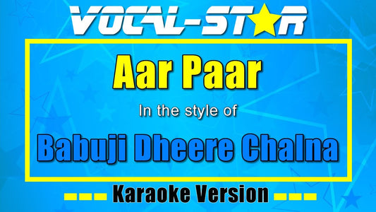 Babuji Dheere Chalna