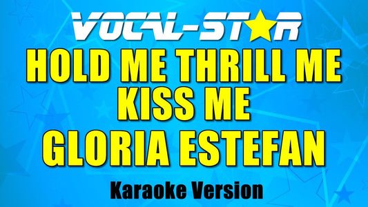 Hold Me Thrill Me Kiss Me