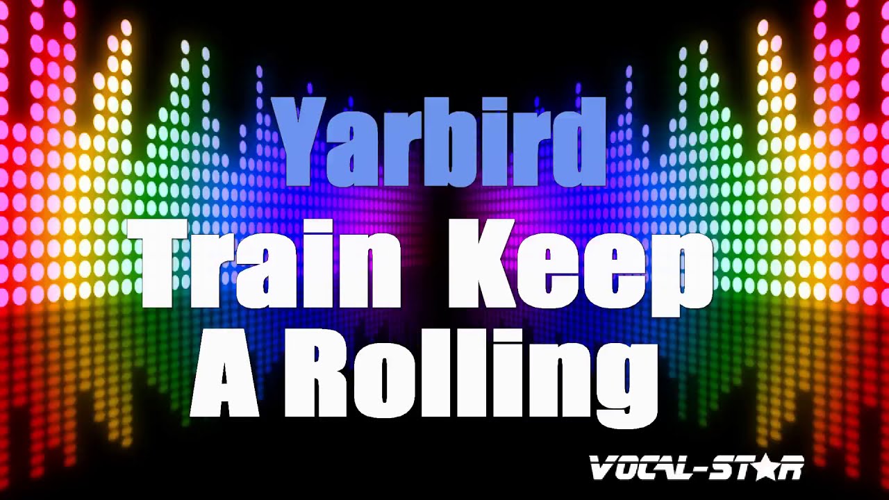 Train Keep A Rolling