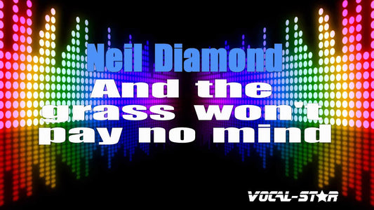 And The Grass Won't Pay No Mind