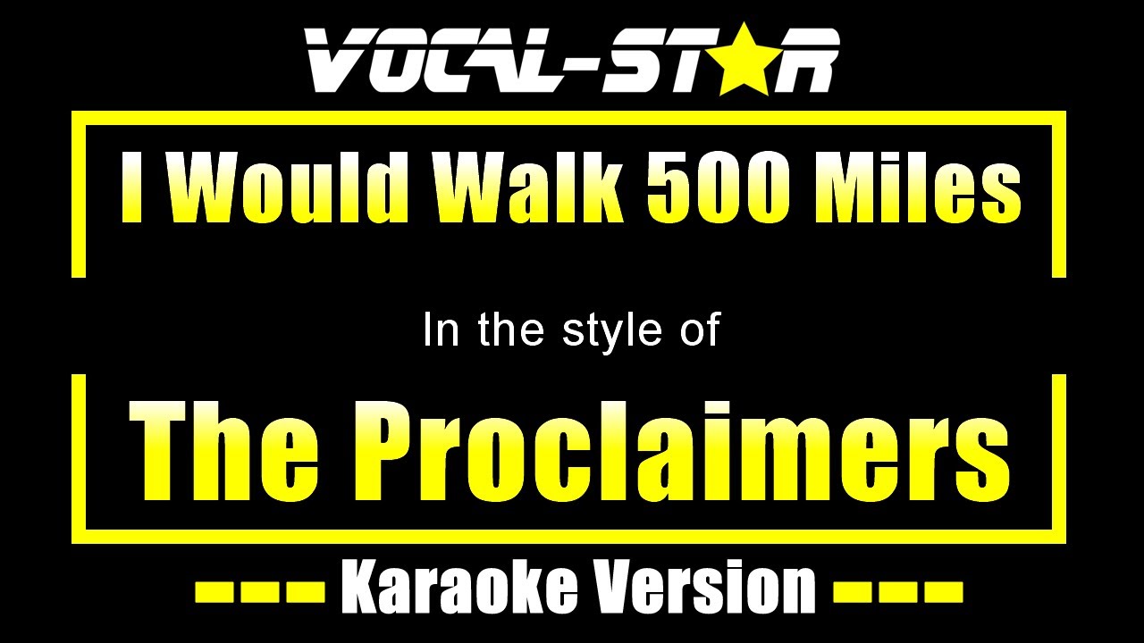 I Would Walk 500 Miles